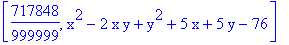 [717848/999999, x^2-2*x*y+y^2+5*x+5*y-76]